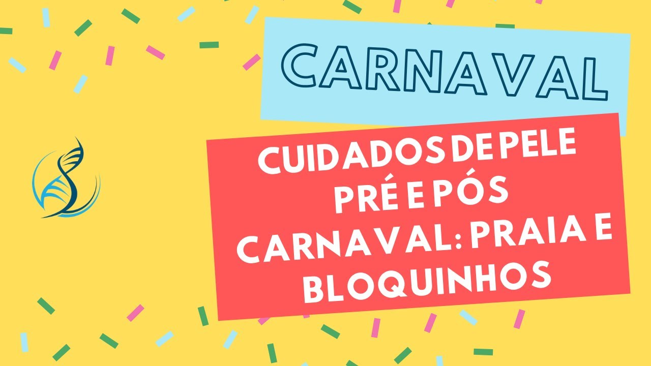 Cuidados de pele pré e pós no Carnaval: Praia e Bloquinhos - YouTube