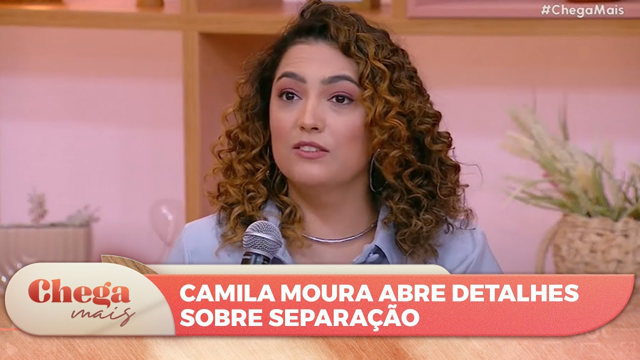 Camila Moura abre detalhes sobre separação | Chega Mais (03/04/24)