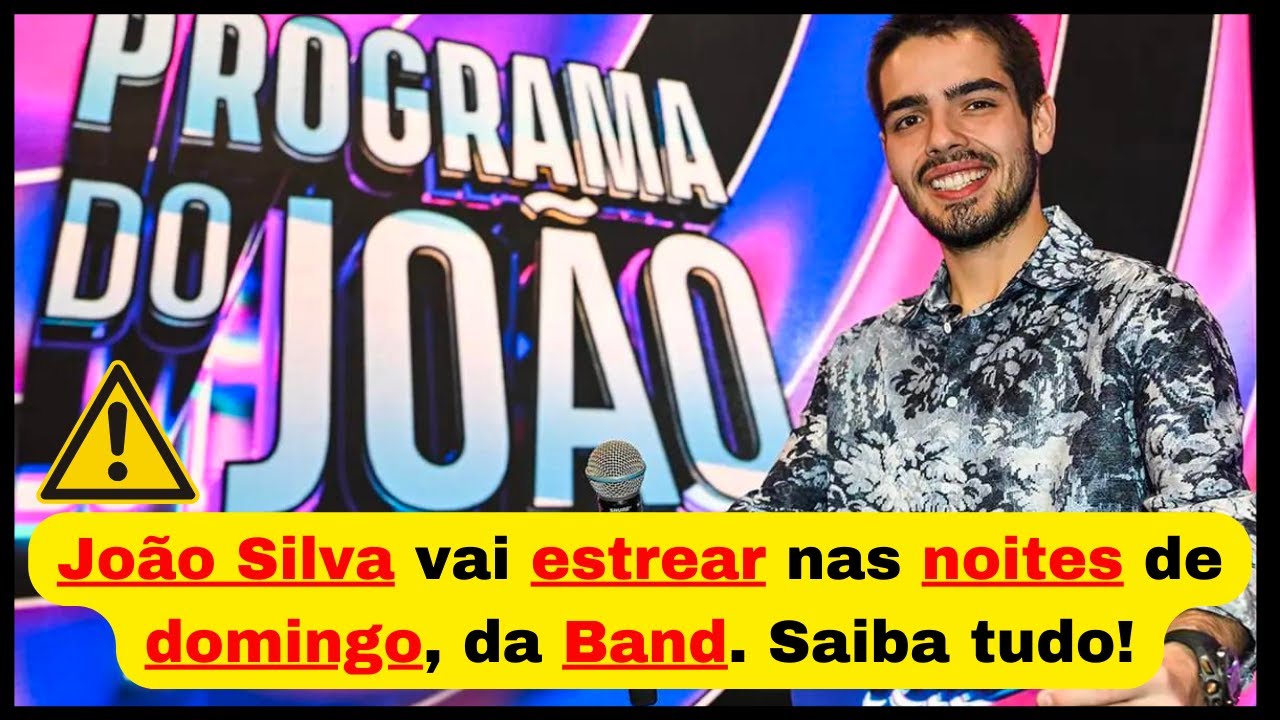 🚨João Silva vai estrear nas noites de domingo, da Band Saiba tudo! -  YouTube